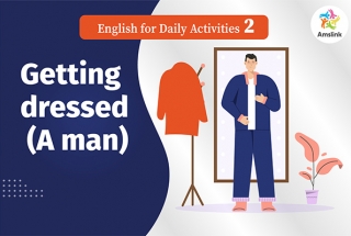 English for Daily Activities 2 : Getting dressed (A man)
